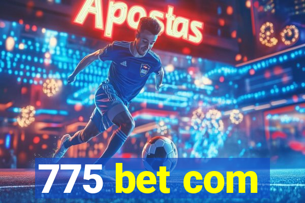 775 bet com